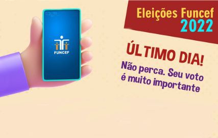  Eleições da Funcef: não deixe para votar na última hora