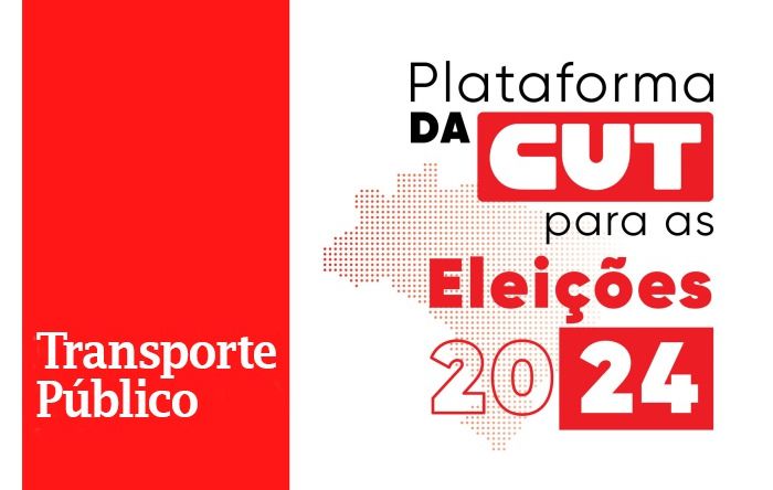 Eleições: plataforma da CUT defende transporte público de qualidade com tarifa zero 