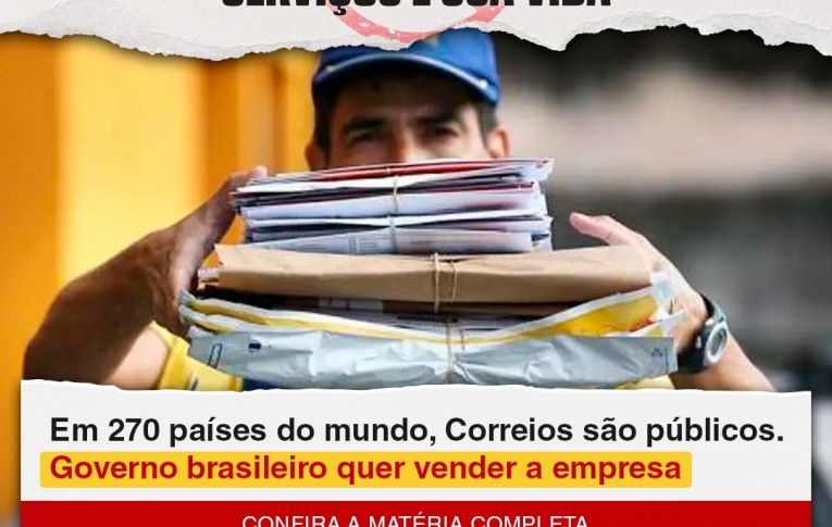 Em 270 países do mundo, Correios são públicos. Governo brasileiro quer vender a empresa