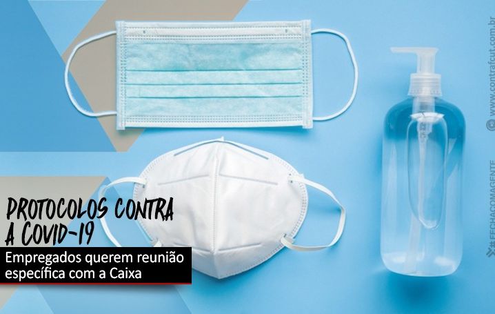 Empregados da Caixa cobram reunião específica sobre protocolos contra a Covid-19