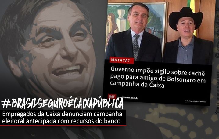 Empregados denunciam uso da Caixa em campanhas eleitorais antecipadas de Bolsonaro e Guimarães