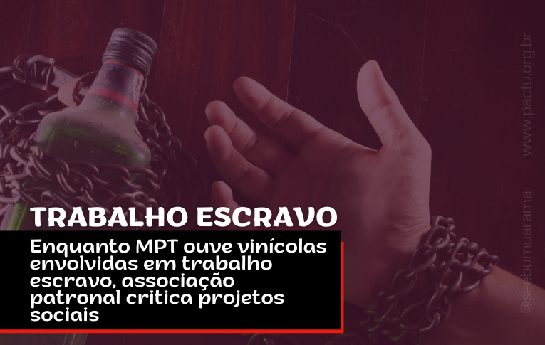 Enquanto MPT ouve vinícolas envolvidas em trabalho escravo, associação patronal critica projetos sociais