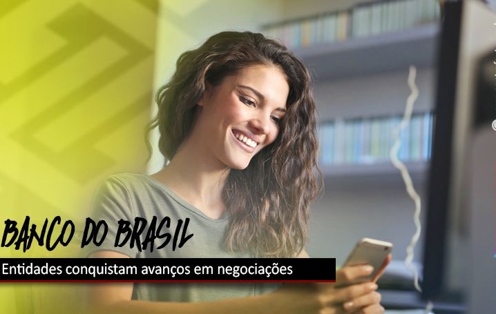 Entidades conquistam avanços em negociações sobre Covid-19 com o Banco do Brasil