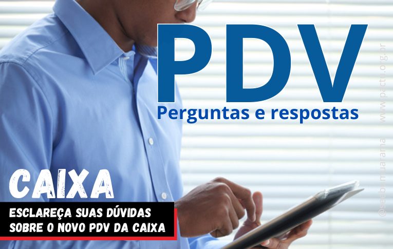 Esclareça suas dúvidas sobre o novo PDV da caixa