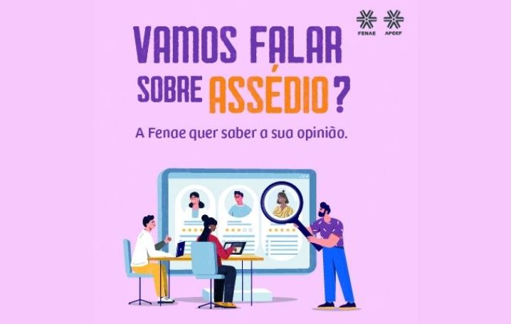 Fenae e Apcefs iniciam pesquisa sobre assédio na Caixa