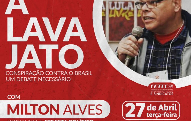 Fetec e sindicatos filiados promovem live sobre a Lava Jato