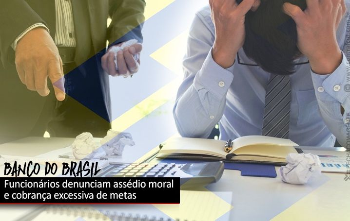 Funcionários das CRBBs apresentam denúncias de assédio moral