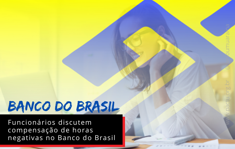 Funcionários discutem compensação de horas negativas no Banco do Brasil