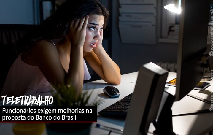 Funcionários exigem melhorias na proposta do acordo de teletrabalho do BB