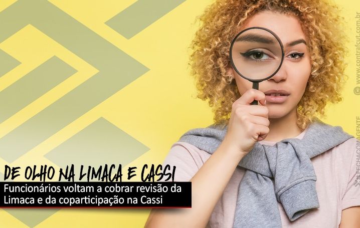 Funcionários voltam a cobrar revisão da Limaca e da coparticipação na Cassi