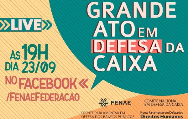 Grande ato em defesa da Caixa mobiliza as redes nesta quarta (23)