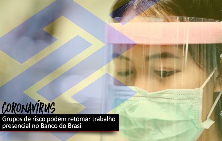 Grupos de risco poderão voltar ao trabalho no Banco do Brasil