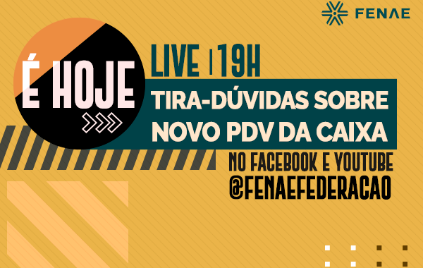 Hoje tem Live da Fenae. Participe e tire dúvidas sobre o novo PDV da Caixa