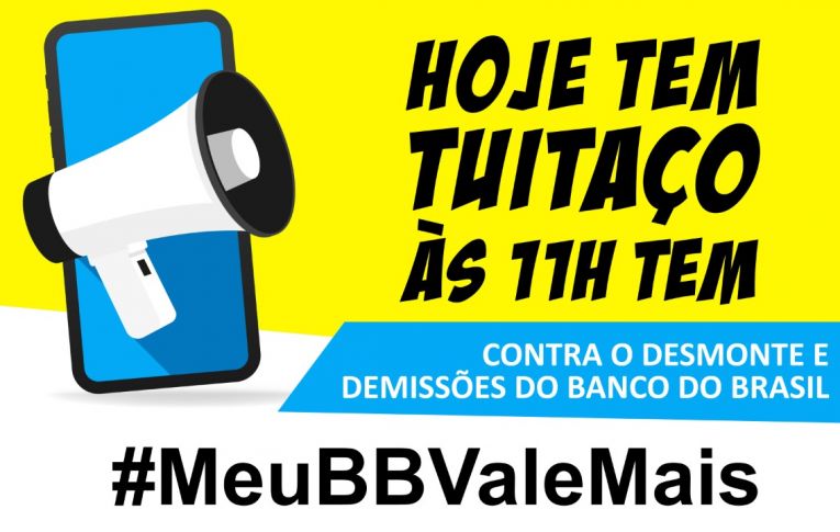 Hoje tem tuitaço contra a reestruturação no BB