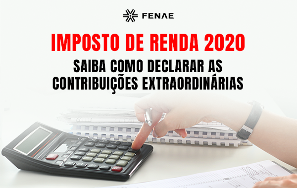 Imposto de Renda 2020: saiba como declarar as contribuições extraordinárias