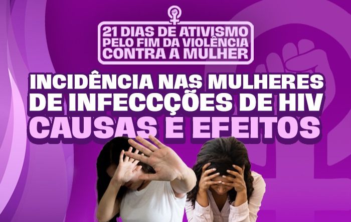 Incidência de infecções por HIV nas mulheres tem como causa a violência sexual 