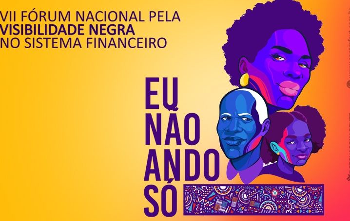 Inscrições abertas para o VII Fórum Nacional pela Visibilidade Negra no Sistema Financeiro