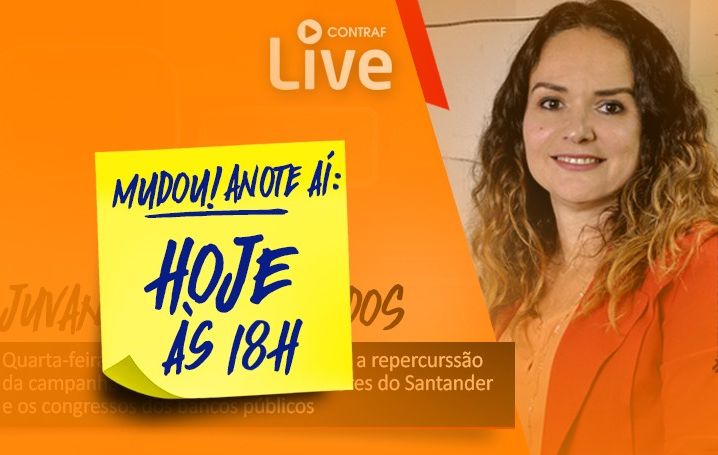 Live da Contraf-CUT vai debater os congressos dos bancos públicos