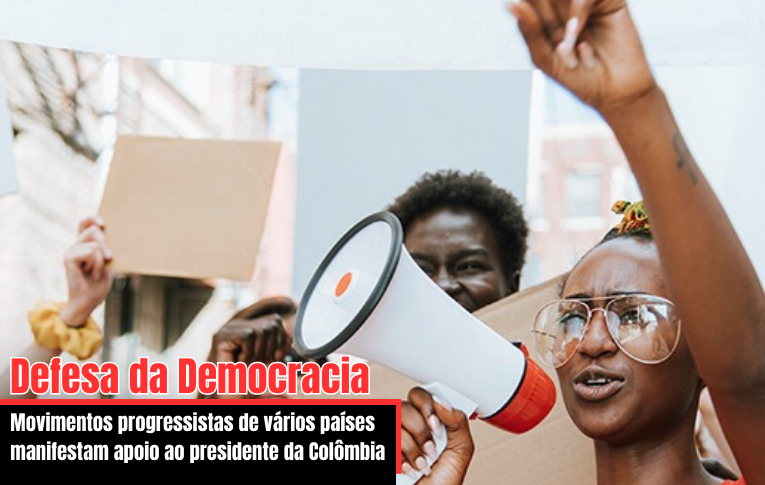 Movimentos progressistas de vários países manifestam apoio ao presidente da Colômbia