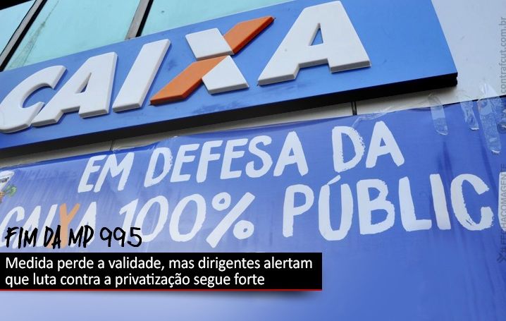 MP 995, que permitia venda de ativos da Caixa, perde a validade