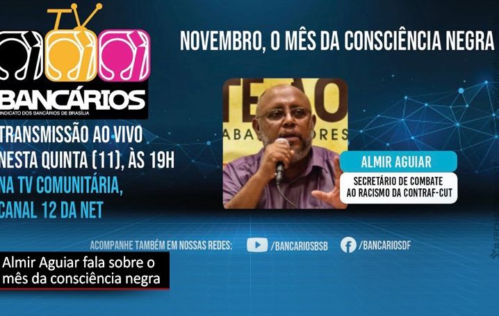 Novembro, o mês da consciência negra é o tema do TV Bancários desta quinta 11