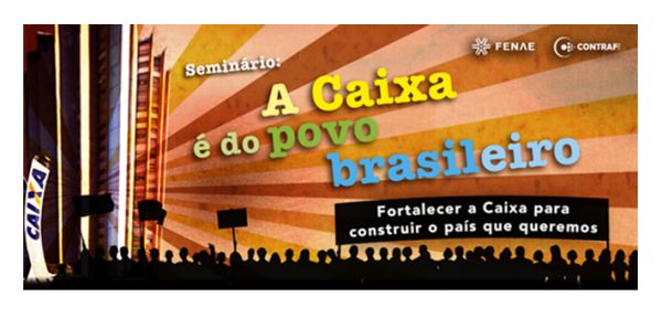 Seminário - A Caixa é do povo brasileiro  começa nesta terça (03)