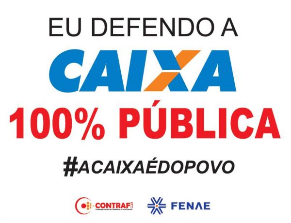 Governo garante Caixa 100% pública. Vitória dos empregados e das entidades