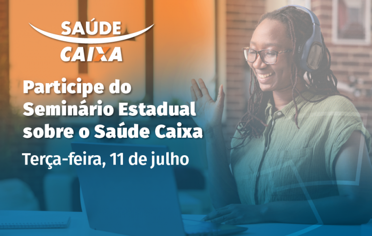 Participe do Seminário Estadual sobre o Saúde Caixa