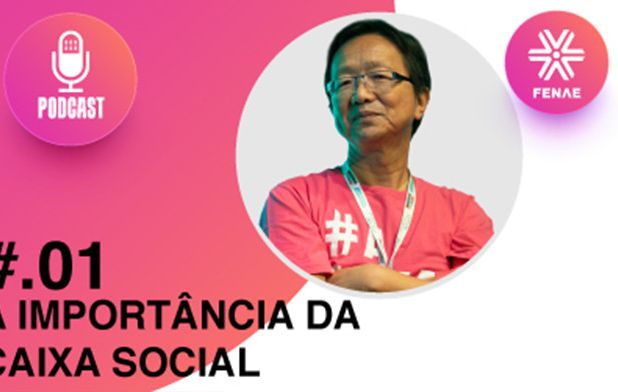 Podcast ressalta papel social da Caixa