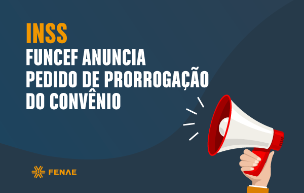 Pressionada pelos participantes, Funcef anuncia pedido de prorrogação de convênio com o INSS