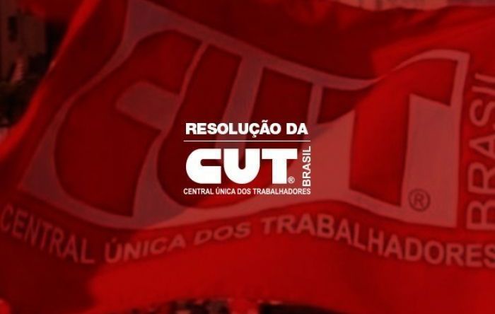 Resolução da CUT: Em defesa dos direitos, dos empregos, da vida e do Fora, Bolsonaro