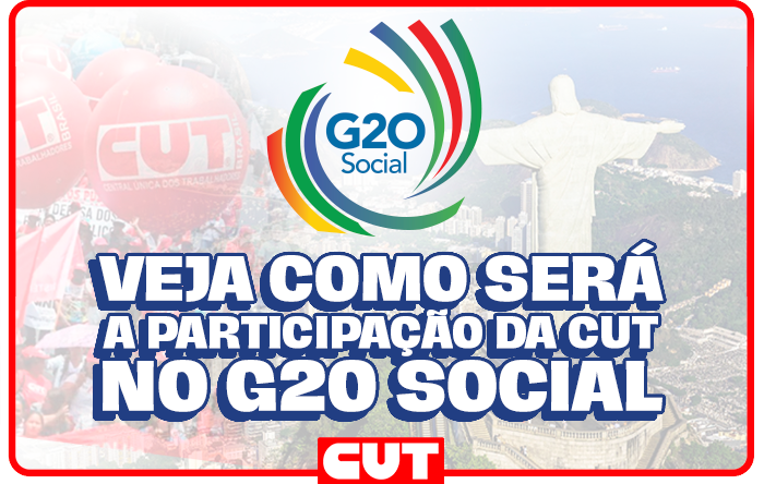 Saiba o que é o G20 Social e como será a atuação da CUT no evento 