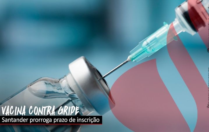 Santander: período de adesão para vacinação contra gripe foi prorrogado para até 5 de abril