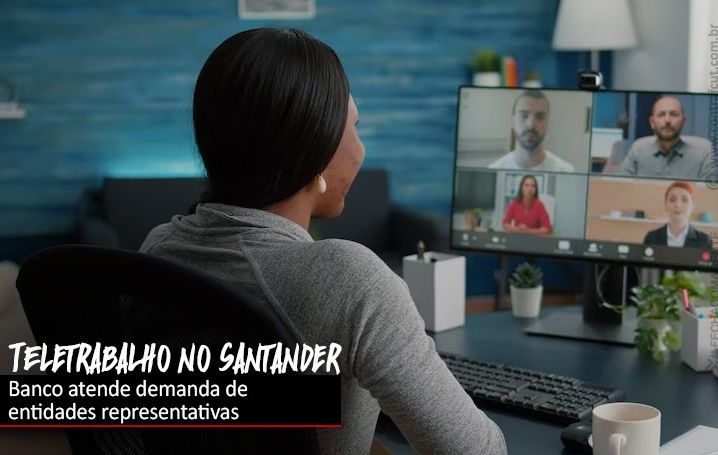 Santander: Trabalhadores conquistam implementação de teletrabalho