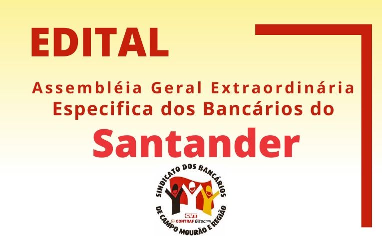 Seeb Campo Mourão publica Edital de Assembleia Extraordinária Específica dos bancários do Santander