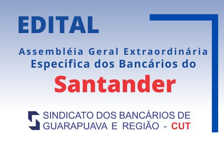 Seeb Guarapuava publica Edital de Assembleia Extraordinária Específica dos bancários do Santander