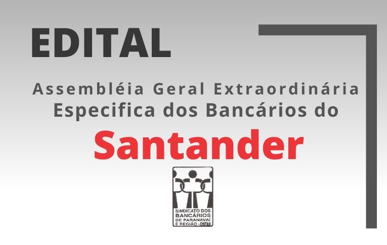 Seeb Paranavaí publica Edital de Assembleia Extraordinária Específica dos bancários do Santander