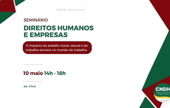 Seminário sobre Direitos Humanos e Empresas debate assédios e o trabalho escravo