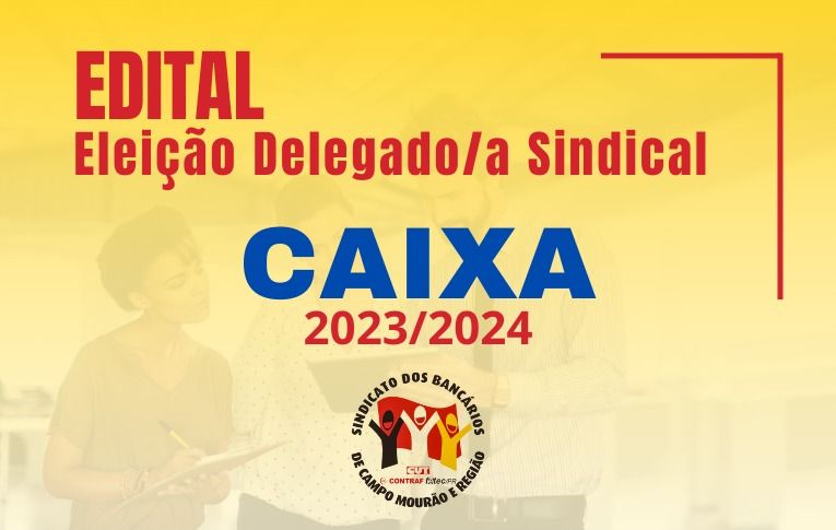 Sindicato de Campo Mourão convoca eleições para Delegados e Delegadas Sindicais da Caixa