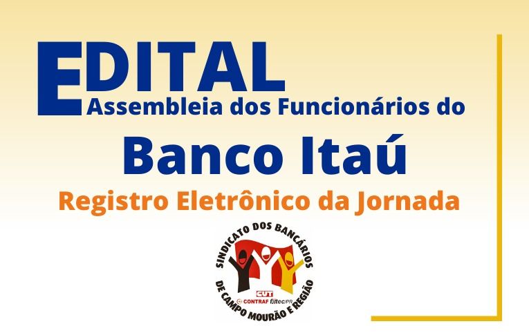 Sindicato de Campo Mourão convoca funcionários do Itaú Unibanco para Assembleia Virtual