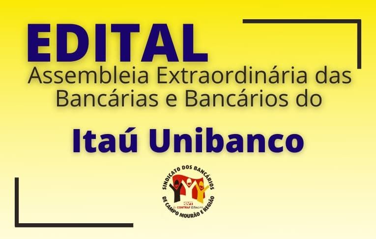 Sindicato de Campo Mourão convoca funcionários do Itaú Unibanco para Assembleia Virtual