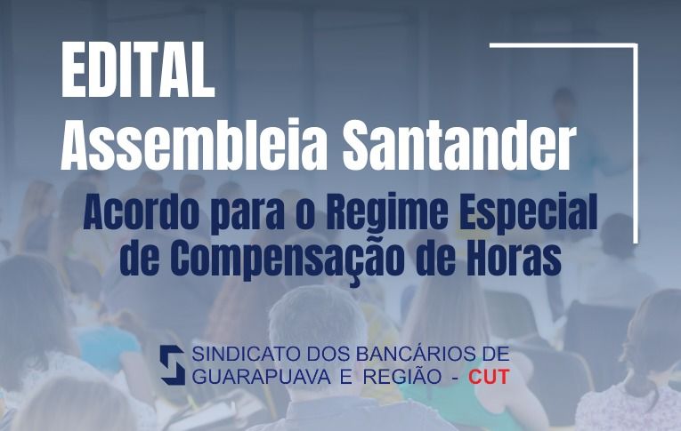 Sindicato de Guarapuava convoca assembleia dos bancários do Santander para discussão de Acordo sobre banco de horas negativas