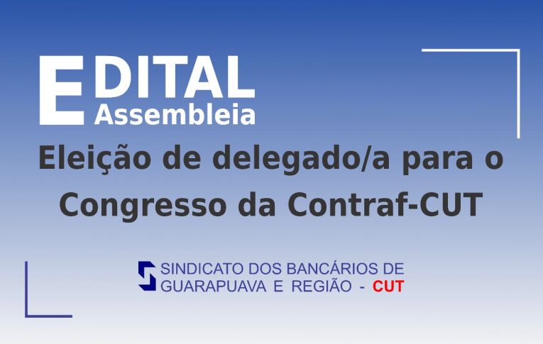 Sindicato de Guarapuava convoca Assembleia para eleição de um/a delegado/a para o Congresso da Contraf