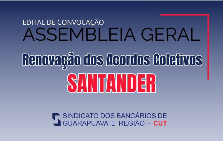 Sindicato de Guarapuava convoca bancários e bancárias do Santander para a Assembleia Extraordinária