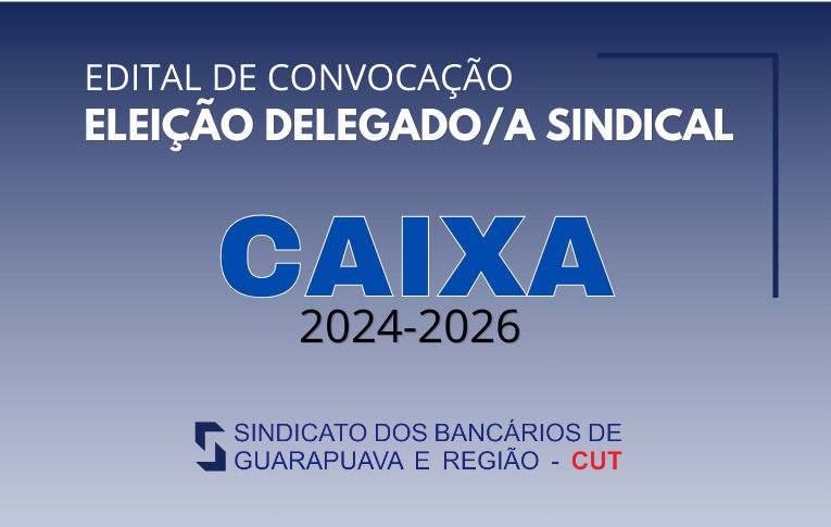 Sindicato de Guarapuava convoca eleições para Delegado(a) Sindical da Caixa