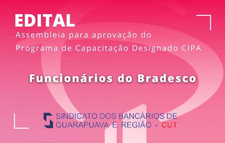 Sindicato de Guarapuava convoca funcionários do Bradesco para assembleia sobre o treinamento dos cipeiros