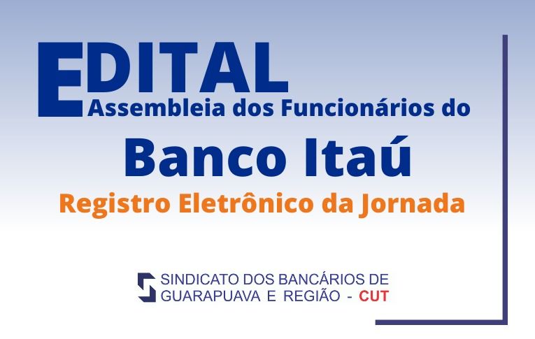 Sindicato de Guarapuava convoca funcionários do Itaú Unibanco para Assembleia Virtual