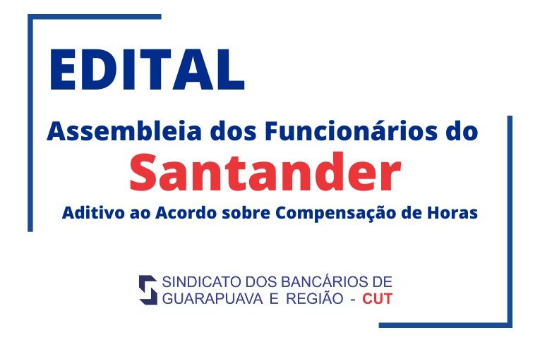 Sindicato de Guarapuava convoca funcionários do Santander para Assembleia virtual