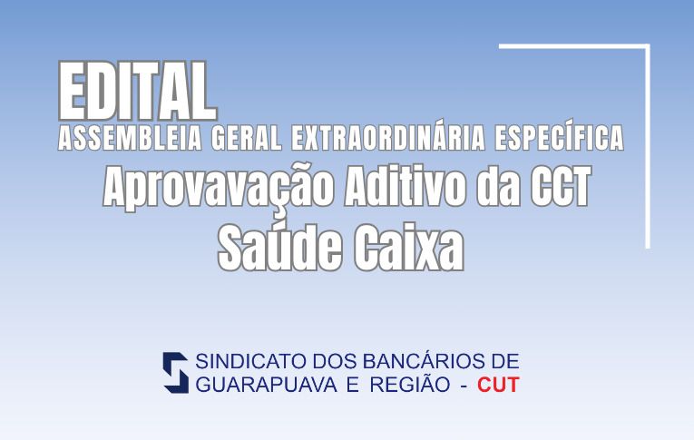 Sindicato de Guarapuava convoca nova Assembleia para votação do Acordo sobre o Saúde Caixa