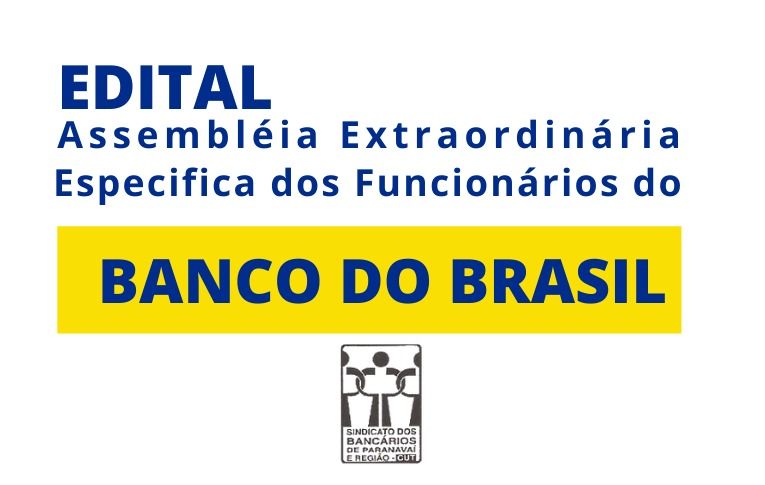 Sindicato de Paranavaí convoca Assembleia Extraordinária Específica dos Funcionários do Banco do Brasil